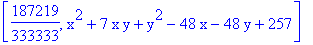 [187219/333333, x^2+7*x*y+y^2-48*x-48*y+257]